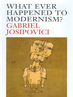 cover image of What Ever Happened to Modernism?